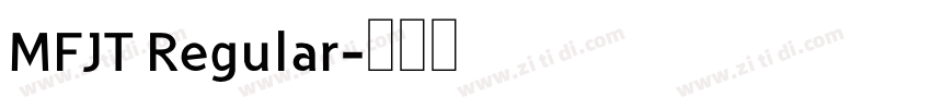 MFJT Regular字体转换